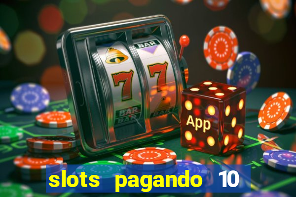 slots pagando 10 no cadastro